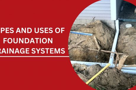 Types and Uses of Foundation Drainage Systems