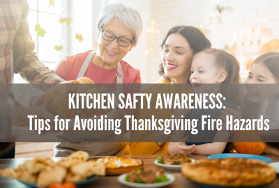 KITCHEN SAFTY AWARENESS: Tips for Avoiding Thanksgiving Fire Hazards